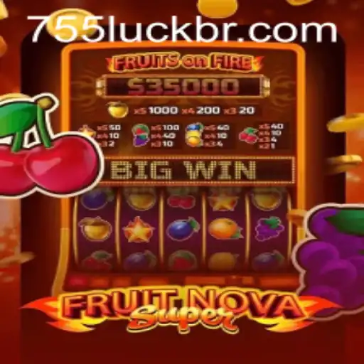 Explore the Exciting World of FruitNovaSuper at 755luck.COM